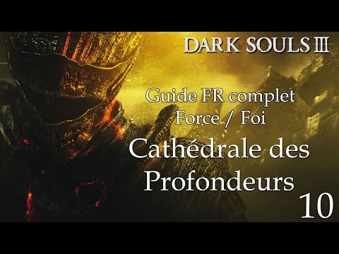 Vidéo: Dark Souls 3 - La Cathédrale Des Profondeurs Et Les Diacres Des Profondeurs