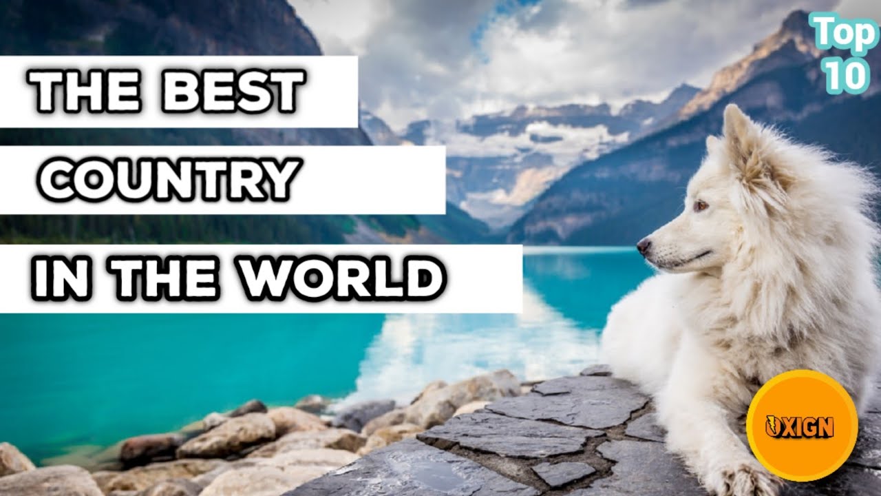 The Best Country 2021 | Overall Best Country Rankings | The Best List