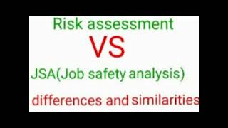 Difference between JSA & Risk Assessment.