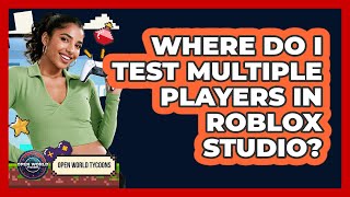 Famous Where Do I Test Multiple Players In Roblox Studio? Wealth