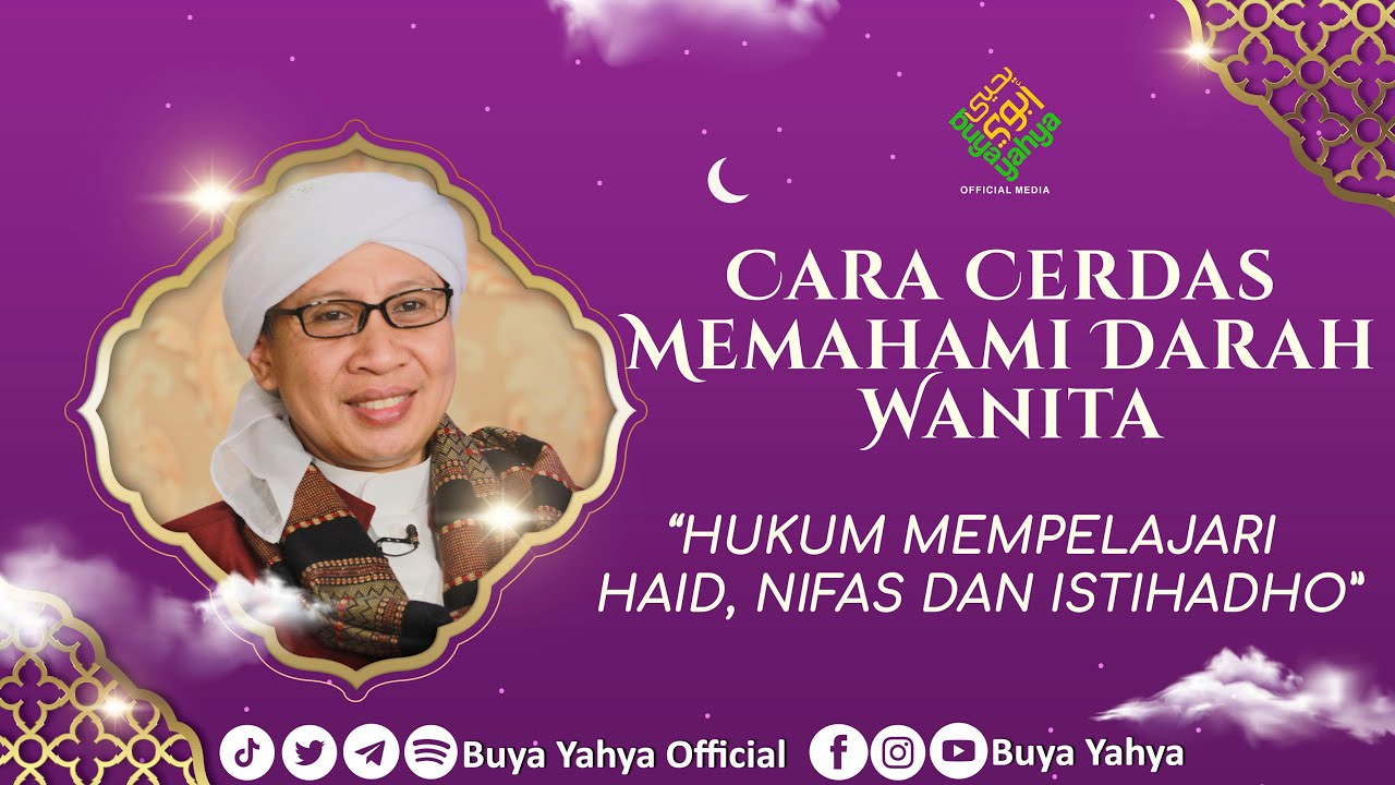 Cara Cerdas Memahami Darah Wanita | Hukum Mempelajari Haid, Nifas dan Istihadho | Buya Yahya