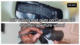 My DIY, fixing the shutter/aperture wheel on canon 6D