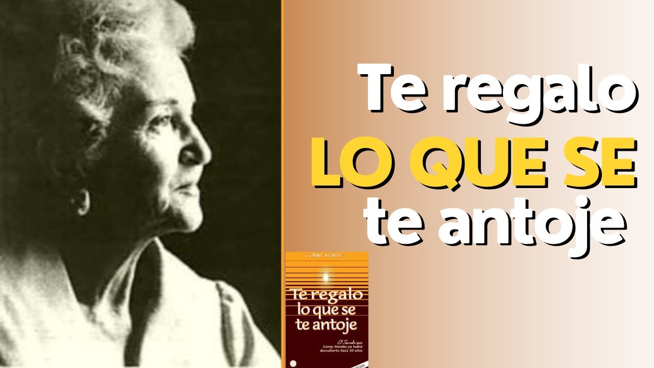 Descubre la magia de "Te regalo lo que se te antoje" de Conny Méndez #