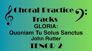 Gloria Quoniam Tu Solus Sanctus | TENOR 2 Practice Track | John Rutter