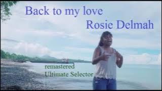 Rosie Delmah - Back To My Love #CleanCrispCrystalClear #ListenLoveShare