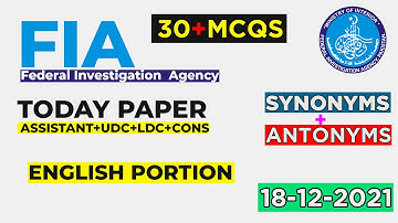 FIA Paper Solved English MCQs synonyms, Antonyms 2021 FIA Assistant SI, ASI UDC, LDC Tests MCQs#FIA