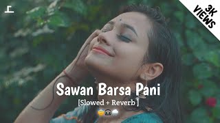 Sawan barsa Pani || 🎧 [Slowed   Reverb] Sambalpuri song