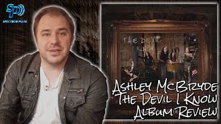 Ashley McBryde - The Devil I Know - Album Review