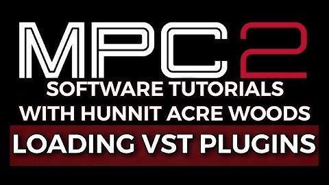 Akai MPC Software Tutorials | Loading VST Plugins