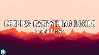 KEEPING EVERYTHING INSIDE 🎶 - Sophie Pecora (Lyrics)