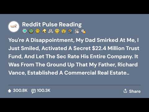 Dad Called Me A Failure Then I Smiled #RedditStories #RedditDrama #TrustFund