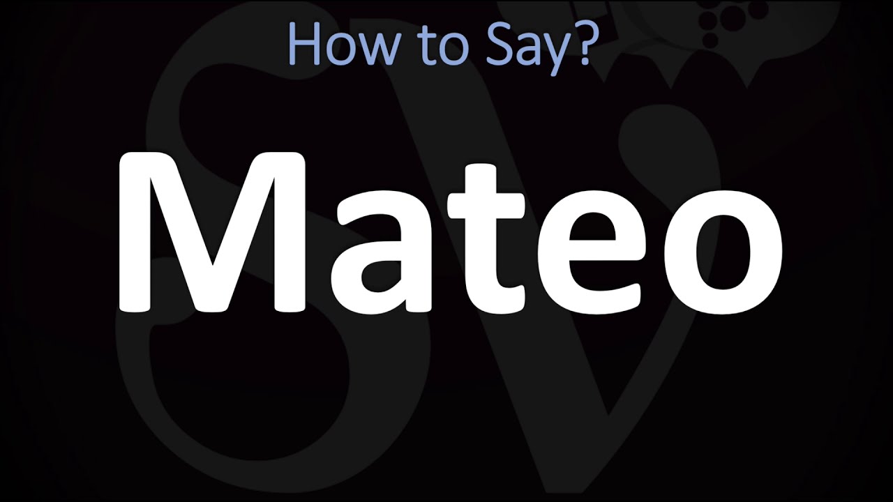 How To Pronounce Mateo? (Correctly)