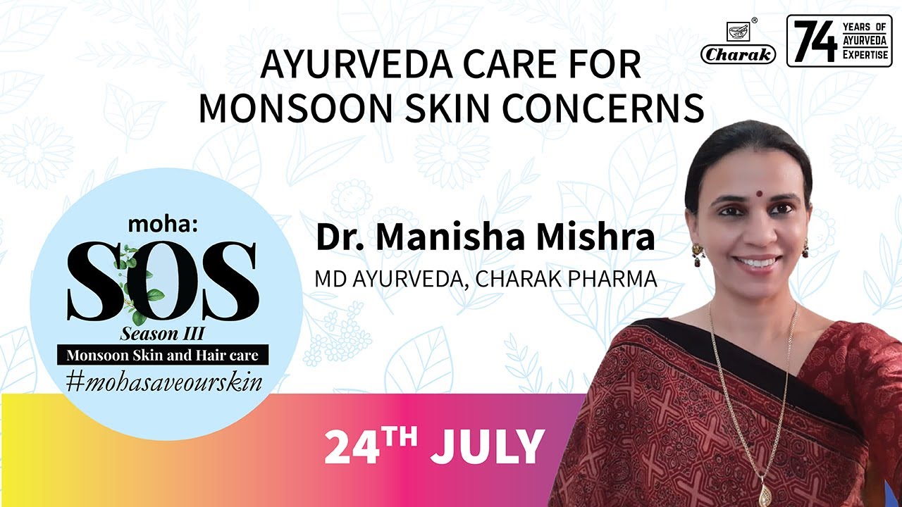 moha Save our Skin Season III Ayurveda Care for Monsoon Skin Concerns with Dr.Manisha Mishra