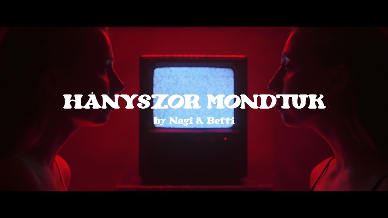 Ver Nági & Betti - Hányszor mondtuk no YouTube Ver Nági & Betti - Hányszor mondtuk no YouTube