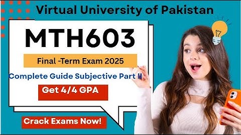 MTH603 Final Term Subjective Part I Preparation | Most Important Questions with Explanations