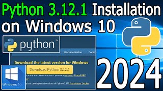 how to install python 3.12.1 on windows 10 [ 2024 update ] complete guide