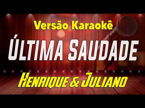 Henrique & Juliano - Última Saudade - Karaokê