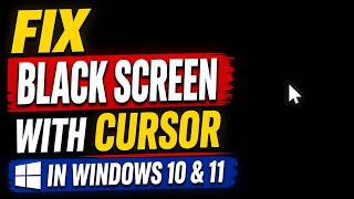 How to Fix Black Screen with Cursor After Login on Windows 10 & 11