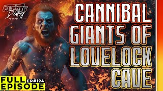 194 | The Red-Haired Cannibal Giants of Lovelock Cave | Battle of Si Te Cah &amp; The Paiutes of Nevada