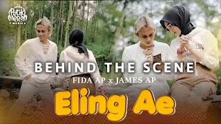 FIDA AP X JAMES AP - ELING AE (BEHIND THE SCENE)