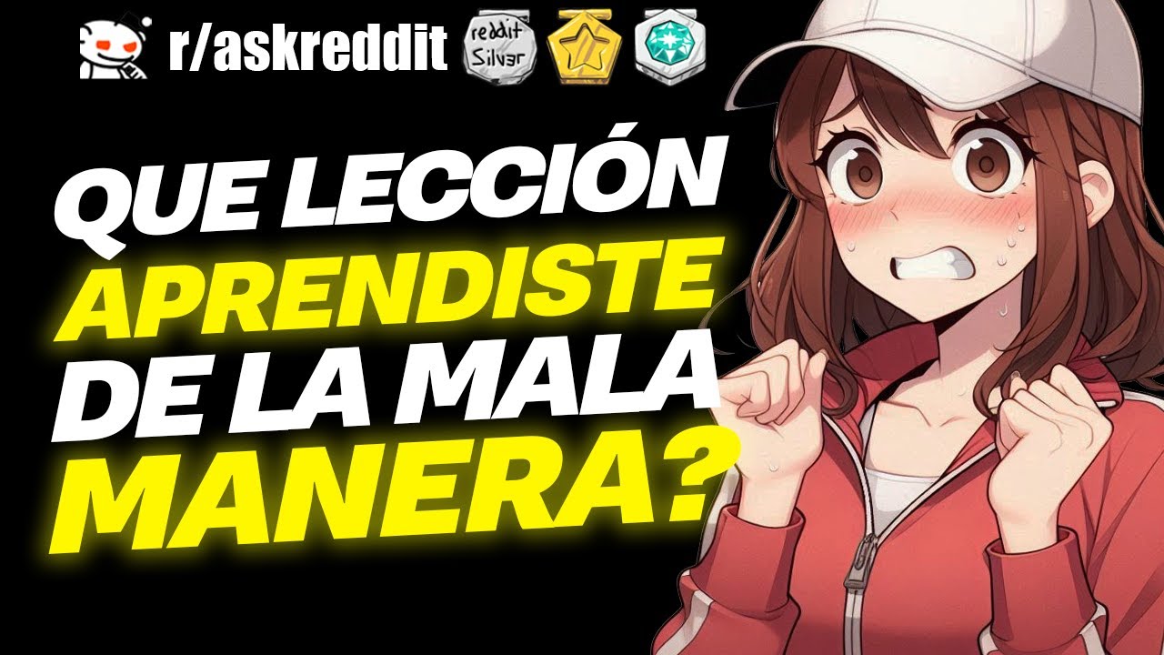 ¿Qué LECCIÓN aprendiste a las MALAS? 😖  - Preguntas de Reddit.