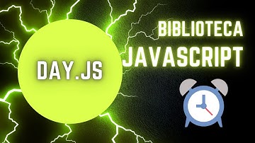 O que é e Como Usar a Biblioteca Day.js