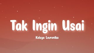 Tak Ingin Usai - Keisya Levronika (Lyrics/letra)