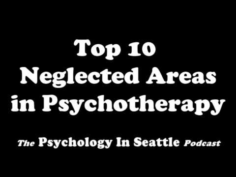 Top 10 Neglected Areas in Psychotherapy