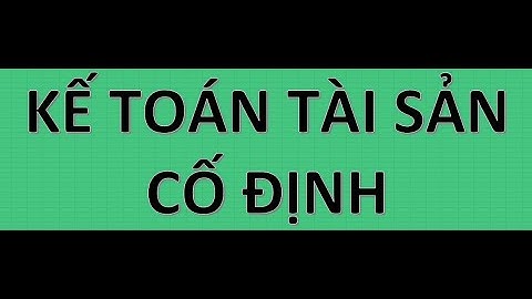 Tài sản cố định và những điều bắt buộc cần lưu ý