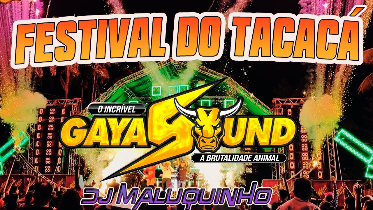 GAYA SOUND - FESTA DO TACACÁ - DJ MALUQUINHO