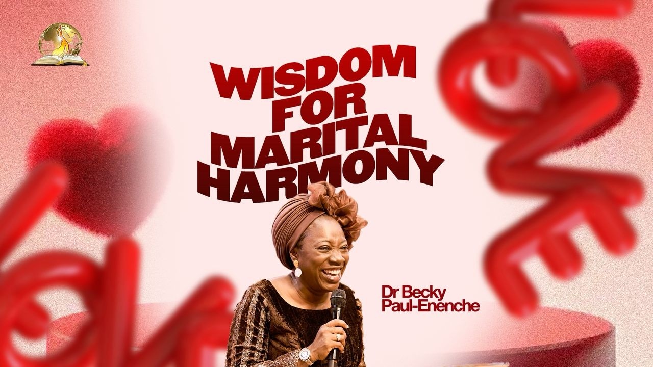 WISDOM IN MARITAL HARMONY BY DR BECKY ENENCHE