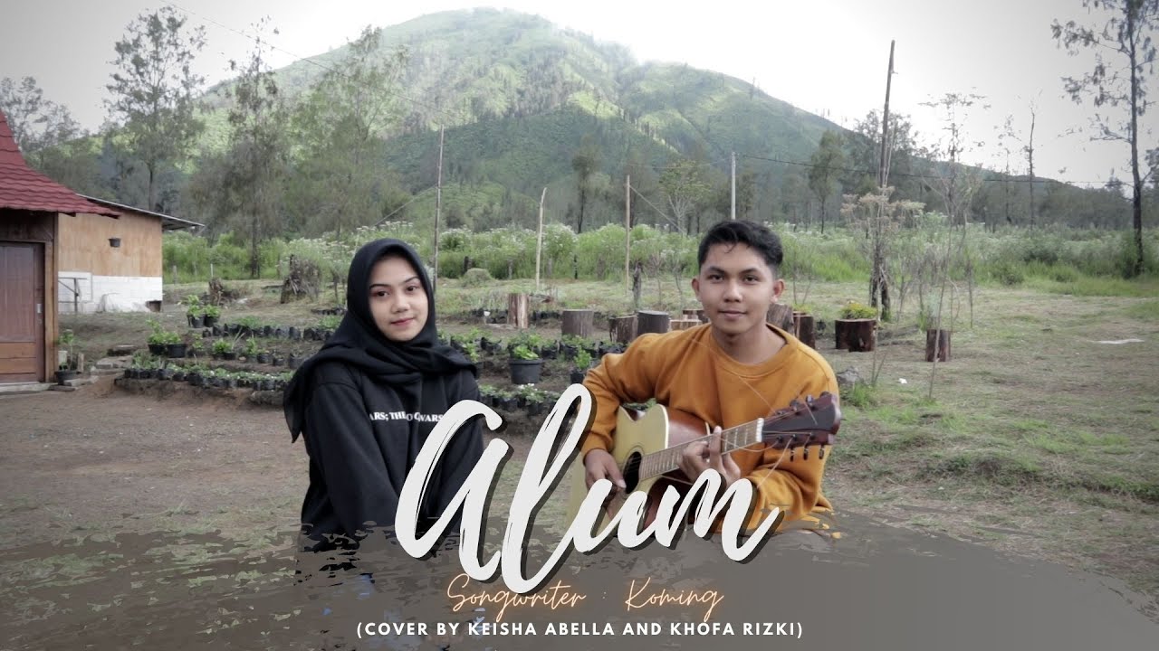 ALUM - KOMING (cover by Keisha Abella and Khofa Rizki) - YouTube