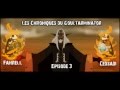 [Cedsadi et Fahrell] Les Chroniques du Goulta #3 - Ronde 3