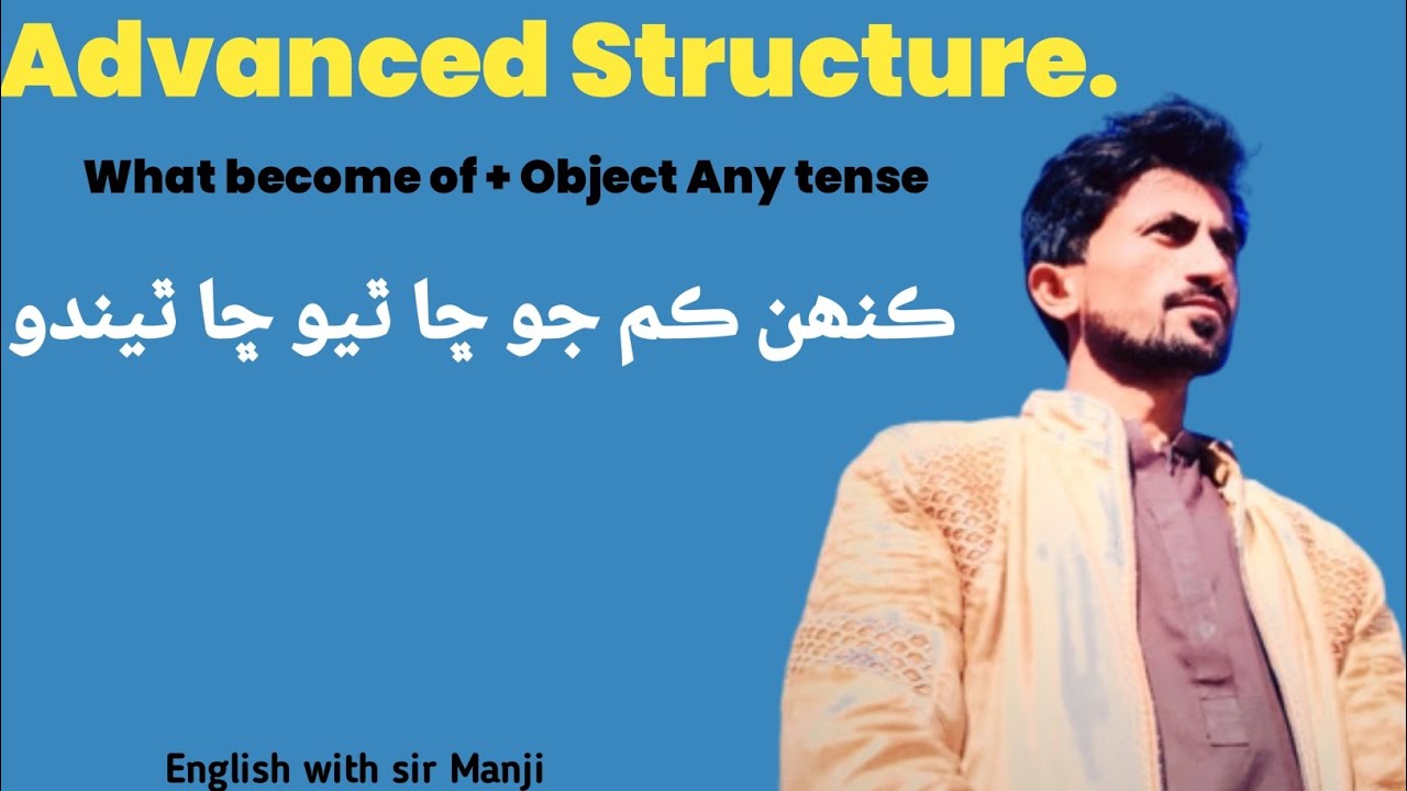 What become of Object Any tense structure Sindhi to English very informative.