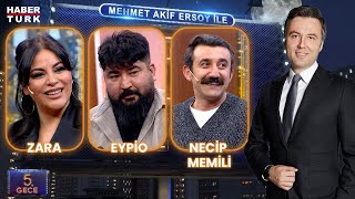Zara & Eypio & Necip Memili I Mehmet Akif Ersoy ile 5. Gece - 1 Mart 2024