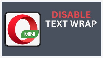 Disable Text Wrap on Opera Mini |Technologyglance