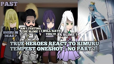 True Heroes React to Rimuru Tempest Oneshot | No part 2 |