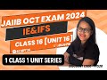 JAIIB OCT Exam 2024 | CLASS 16- IE&IFS (Unit 16) | 1 CLASS 1 UNIT| IMPORTANT POINTS |Ambitious Baba