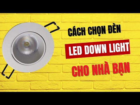 Video Đèn led downlight là gì? Cách chọn đèn led down light - youtube