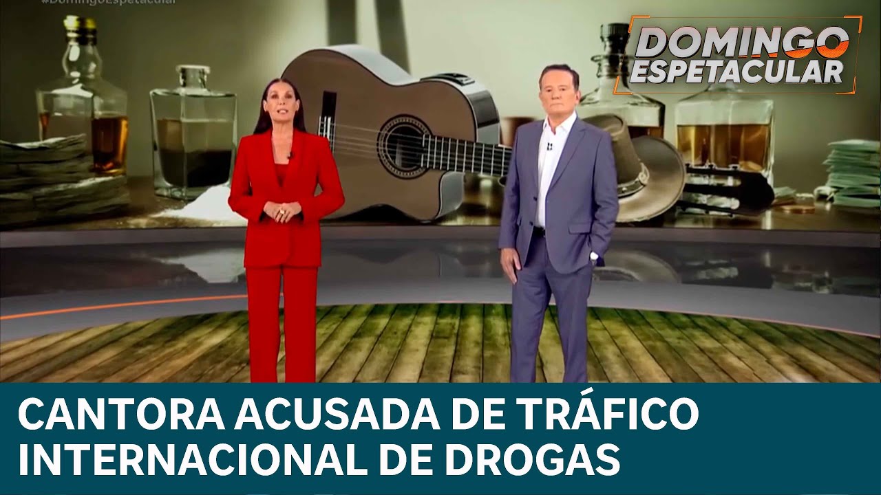 Cantora envolvida em organização criminosa internacional ligada ao tráfico | DOMINGO ESPETACULAR