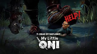 ARE YOU STEPPING ON ME...?? | My Little Oni - Dead by Daylight