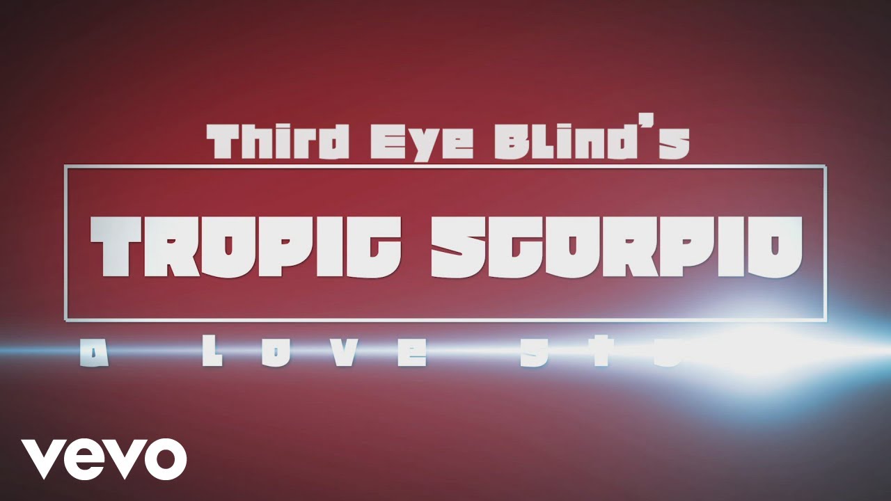 Third Eye Blind - Tropic Scorpio Third Eye Blind - Tropic Scorpio