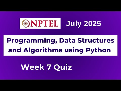 NPTEL Programming, Data Structures and Algorithms using Python Assignment 7 Answers Week 7 July 2025