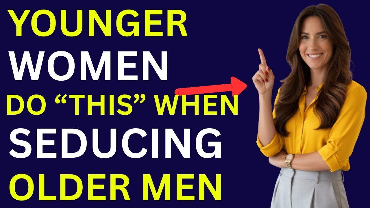 How Older Men Can Know If A Younger Woman Is Seducing You Signs She Likes You