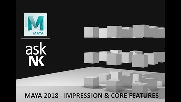 MAYA 2018 - Features, Thoughts & Impressions