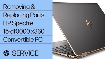 Removing & replacing parts for HP Spectre 15-df0000 x360 | HP Computer Service