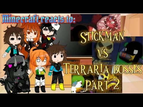 Minecraft reacts to "Stickman vs Terraria Bosses Part 2" [REQUESTED]
