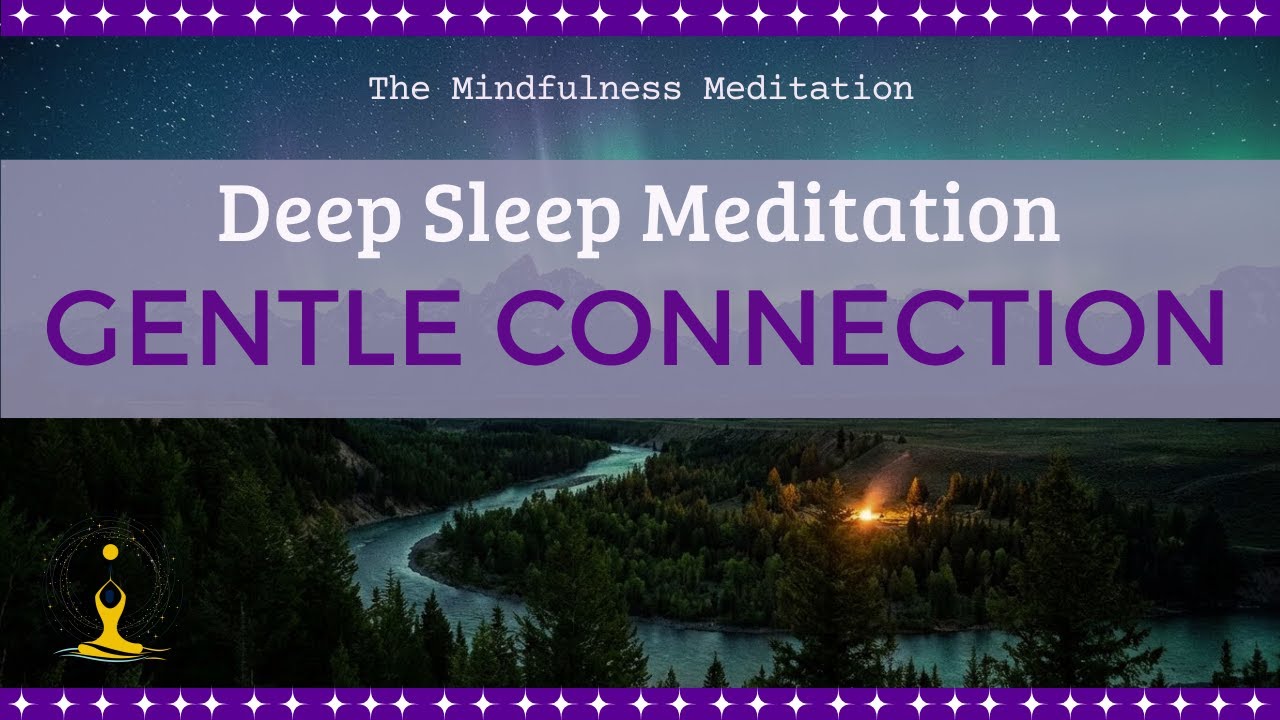 Sleep Meditation for Gentle Love and Deepening Connection | Mindfulness Meditation