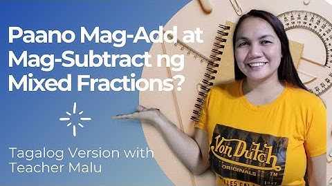 Adding and Subtracting Mixed Fractions (Tagalog Version)
