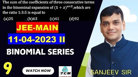The sum of the coefficients of three consecutive terms in the binominal expansion of